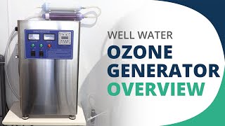 Well Water Ozone Generator Overview Well Water Ozone Generator Overview