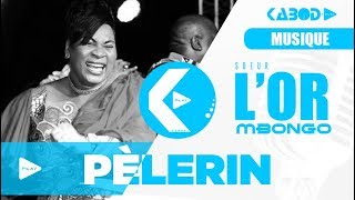 Maman Lor Mbongo - Pèlerin