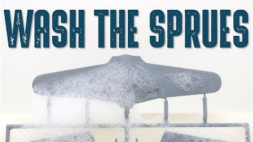 5 REASONS WHY YOU SHOULD WASH THE SPRUES OF YOUR SCALE MODEL - TECHNICAL AND MENTAL