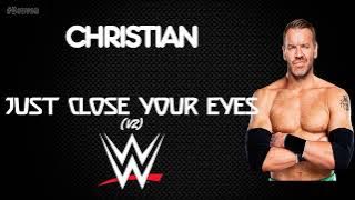 WWE | Christian 30 Minutes Entrance Theme Song | 'Just Close Your Eyes (V2)'