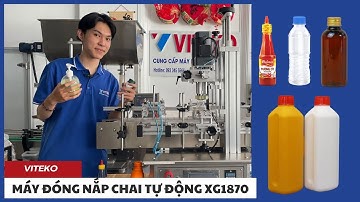 Giới thiệu máy đóng nắp chai tự động XG1870 (Năng suất cao)