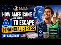 How Americans Are Using AI to Escape Financial Stress?