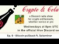Crypto and Cola Ep 6. - Bitcoin Dominance, Is the Bull market over?  Feat. Solominer