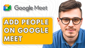 How To Add People On Google Meet [2025 Guide]
