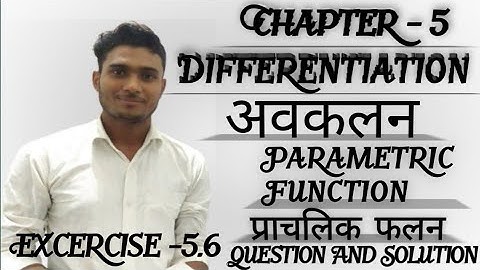 Parametric Function || प्राचलिक फलन||Question and Solution ||Differentiation ||Chapter-5.6 |