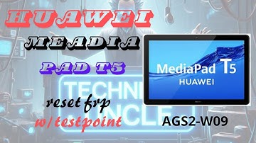 Huawei MediaPad T5 (AGS2-W09) Reset Frp/Google Account with Testpoint