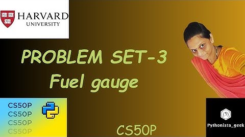 PROBLEM SET 3: FUEL GAUGE | SOLUTION |  Pythonista_geek | Codewithme | #CS50P
