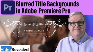 Blurred Title Backgrounds in Adobe Premiere Pro