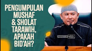 Pengumpulan Mushaf & Sholat Tarawih, Apakah Bid'ah? - Ustadz Sofyan Chalid Ruray, Lc