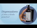 Dispensadores ¿Cómo y dónde ponerlos?