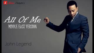 All Of Me | Middle East Version | John Legend