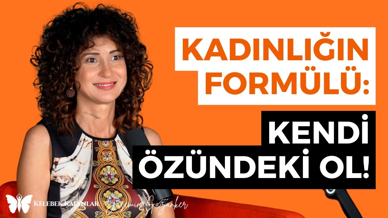 Kadınlığın Formülü: Kendi Özündeki Ol! I @KelebekKadinlar #Kadın #İlişkiler
