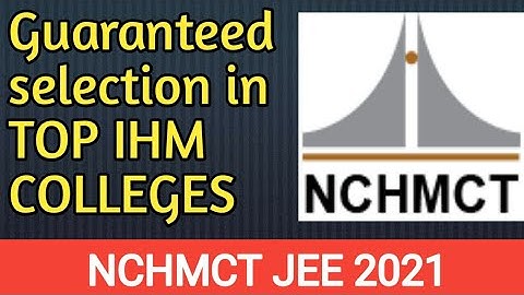 All about NCHMCT JEE 2021 | How to get TOP IHM COLLEGES | NCHMCT 2021 |