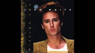 John Waite - Missing You  1984 Single Version  Hq