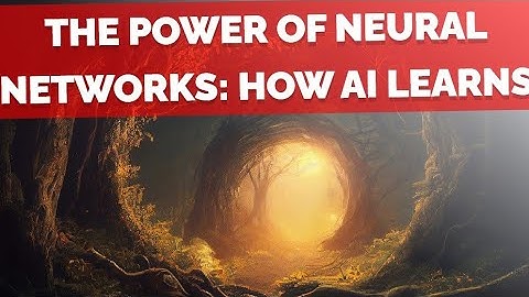 The Power of Neural Networks: How AI Learns
