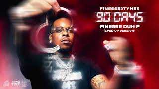 Finesse2Tymes - Finesse Duh P (Sped Up) [Official Audio]