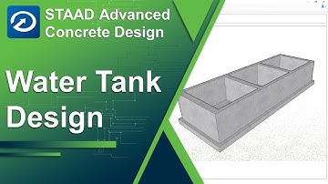 Designing Water Tanks with STAAD Advanced Concrete Design