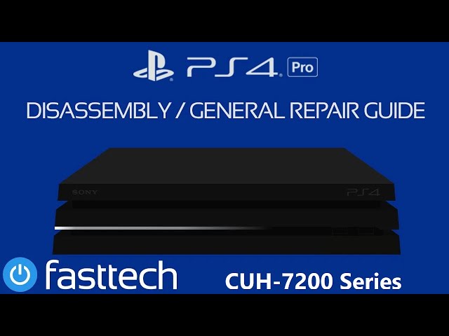 PS4 Pro CUH-7215 Disassembly and Repair Guide