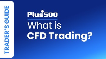What is CFD Trading?  | Plus500 Trader