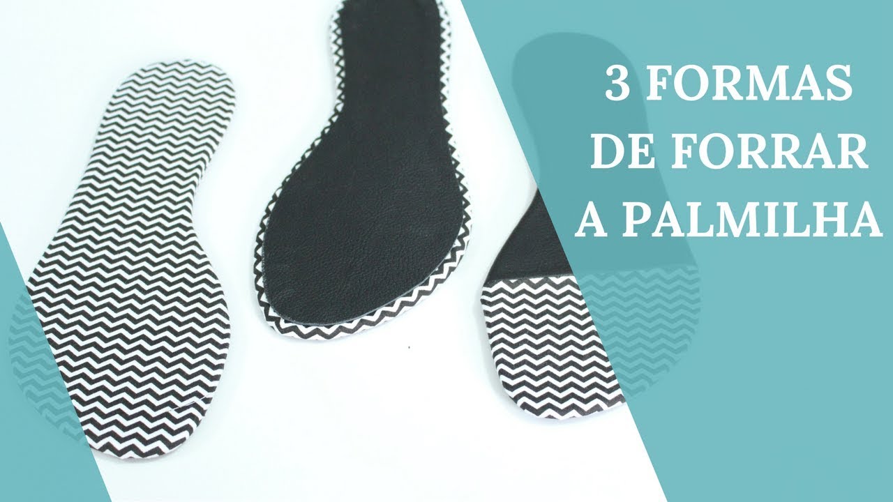 [#AFC 63] - Três formas de forrar palmilha