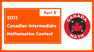 2013, Canadian Intermediate Mathematics Contest | Part B