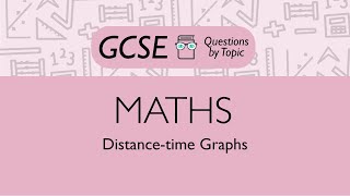 Distance-time Graphs (Higher) - Q1 | Maths GCSE | PMT Education