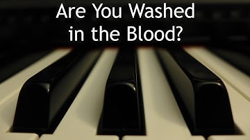 Thumbnail of Are You Washed in the Blood? - piano instrumental hymn