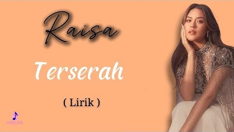 Raisa - Terserah | Lirik Lagu Indo | Misslirik