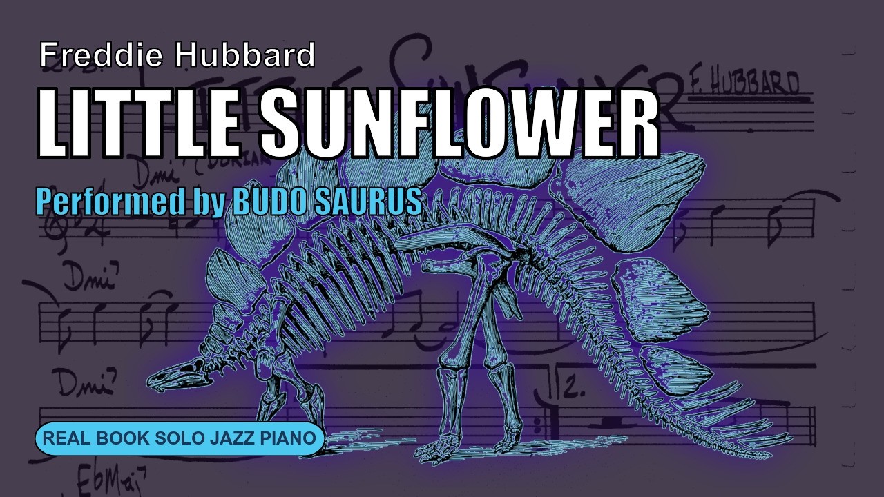 Little Sunflower (Freddie Hubbard) - Solo Jazz Piano (Real Book) | Budo Saurus adlı videoyu YouTube'da izle Little Sunflower (Freddie Hubbard) - Solo Jazz Piano (Real Book) | Budo Saurus adlı videoyu YouTube'da izle