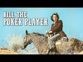 Kill the Poker Player | SPAGHETTI WESTERN | Cowboys | Wild West | Free Movie | Western Movies