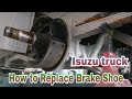 Change Brake Shoe Rear ISUZU Truck