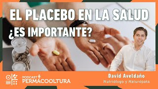 Efecto placebo en la salud ¿es importante?  EP3# David Aveldaño.