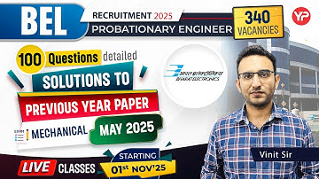 Marathon session | BEL Mechanical May 2025 PYQ 100 Qs detailed solutions Probationary Engineer