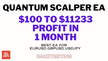 Quantum Scalper EA Forex MT4 Robot $100 To $11233 Profit In 1 Month | Best forex robots