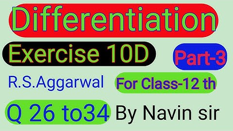 ||Differentiation(अवकलन)|| RS Aaggarwal Solution Exercise 10D Class- 12 th Qno.26 to 34 By Navin sir