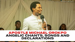 Video thumbnail of "APOSTLE MICHAEL OROKPO ANGELIC CHANTS, SONGS AND DECLARATIONS 2022"