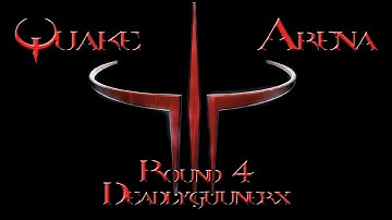 Quake 3 Arena | vs Deadlyguunerx Round 4