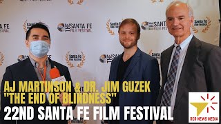 Talking to AJ Martinson & Dr. Jim Guzek, "The End of Blindness" at Santa Fe Film Festival 2022