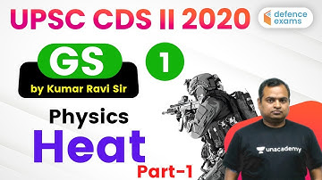 8:30 PM - UPSC CDS (II) 2020 | GS by Kumar Ravi Sir | Physics - Heat (Part-1)