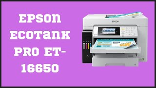 epson ecotank pro et-16650 supertank print review & guide