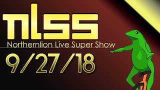 Northernlion Live Super Show [9/27/18]