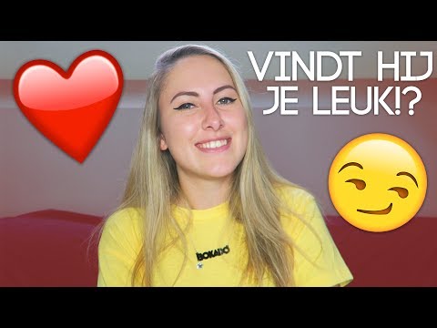 Dingen die JONGENS doen als ze je LEUK VINDEN! ❤️