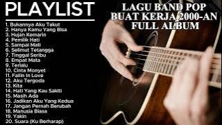 LAGU BAND POP BUAT KERJA 2000 AN FULL ALBUM I AKUSTIK INDONESIA HITS & POPULER