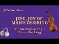 Jesu, Joy of Man's Desiring | Violin Play Along + Piano Backing Track