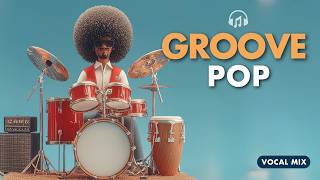 Gentle Groove Pop Vol.3 | Laid-Back Feel Good Mix | Smooth &amp; Chill Vibes