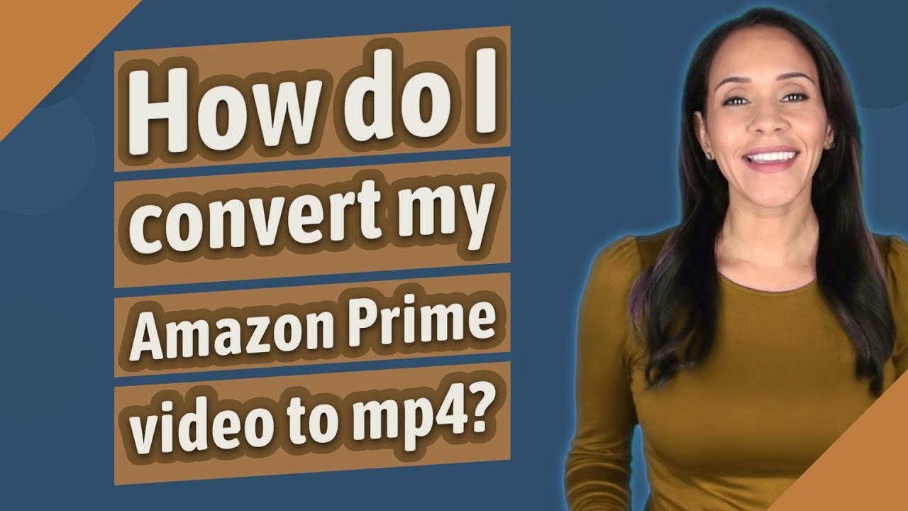 How do I convert my Amazon Prime video to mp4