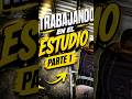 Trabajando en el estudio parte 1.