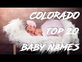 🍼 Most Popular Baby Names in Colorado 🍼 Colorado Baby Names, Top 20 Baby Names in Colorado