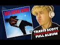 Travis Scott - Days Before Rodeo FULL ALBUM REACTION!