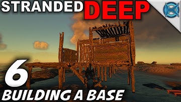 Stranded Deep -Ep. 6- "Building A Base" -Let